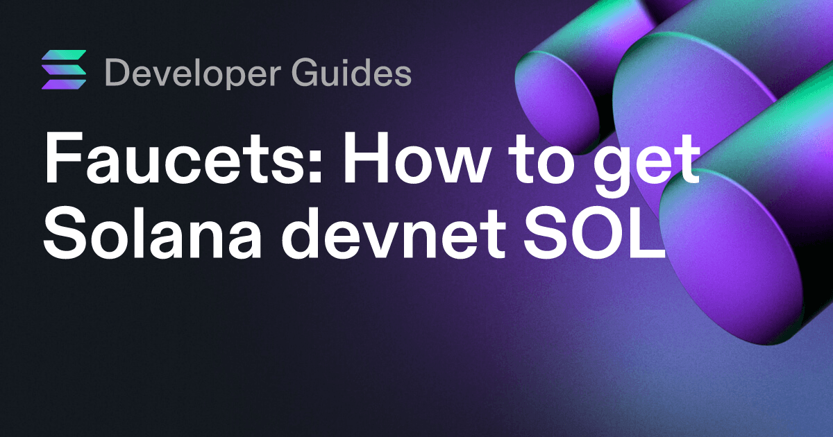 How to get Solana devnet SOL (including airdrops and faucets)